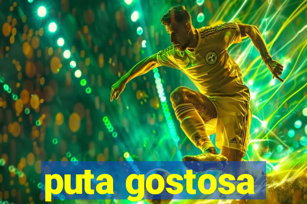puta gostosa